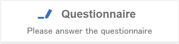 Questionnaire Please answer the questionnair