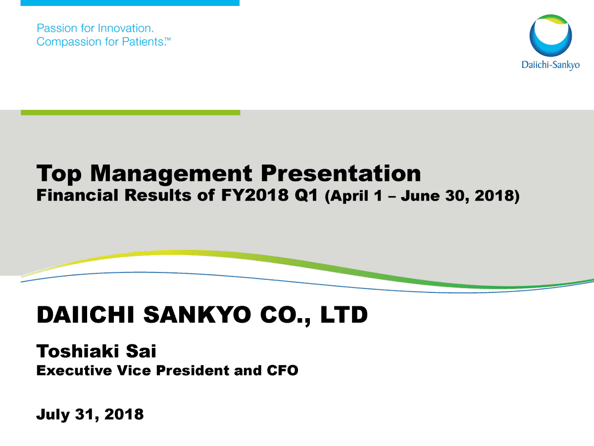 Top Management Presentation Financial Results of FY2018 Q1 (April 1 - June 30, 2018)