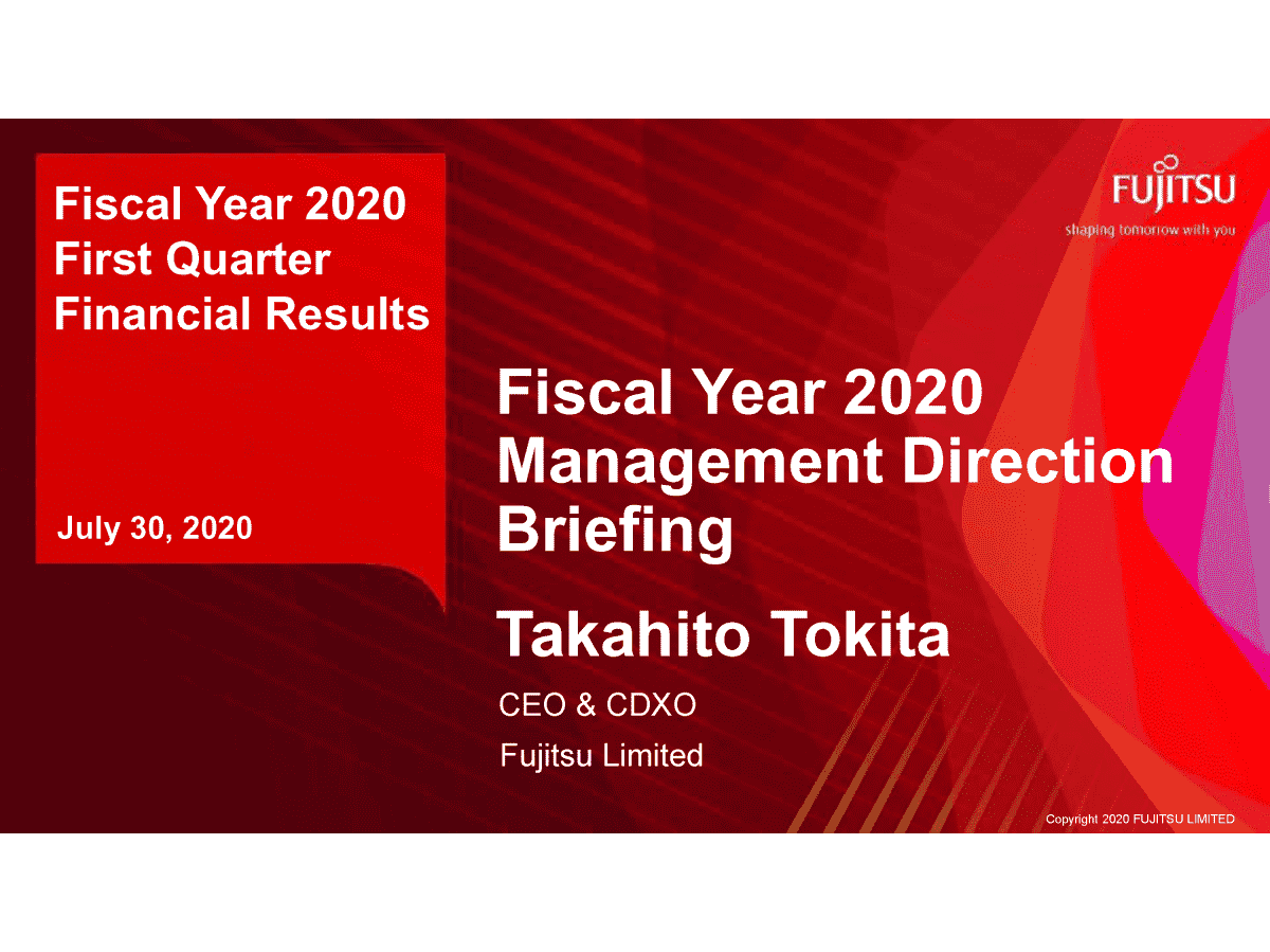 Fiscal Year 2020 First Quarter Financial Results / Fiscal Year 2020 Management Direction Briefing